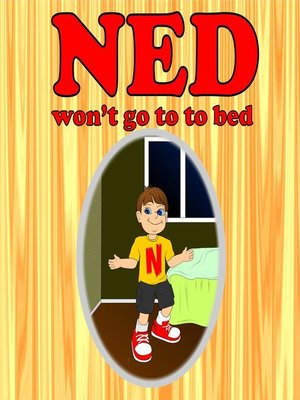 cover image of Ned Wont Go to Bed